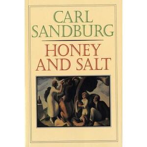 Honey and Salt -- Carl Sandburg